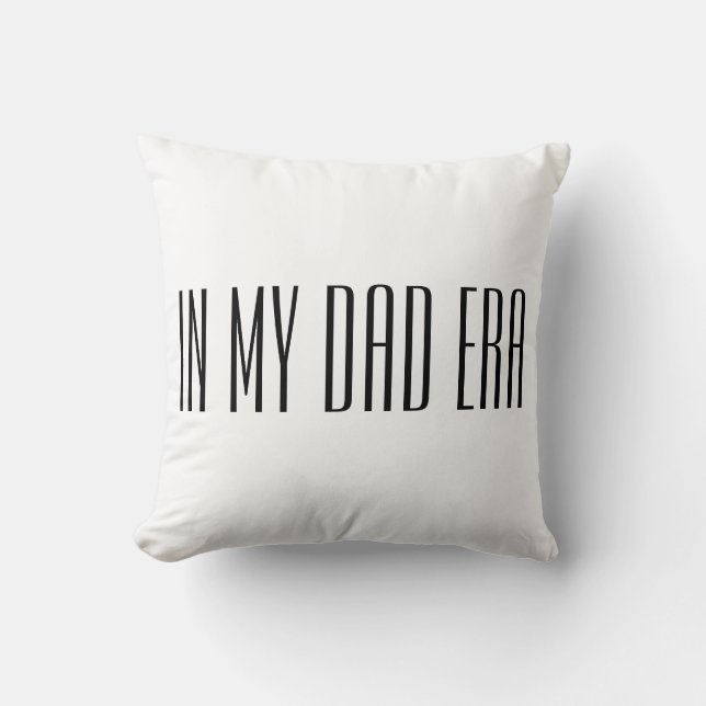 In my dad era throw pillow (Front)