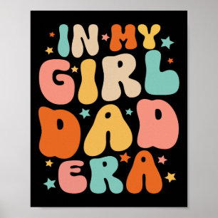 In My Dad Girl Era Tee Fathers Day Poster