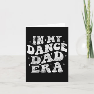 In My Dance Dad Era Funny Dance Dad Lover Fathers  Card