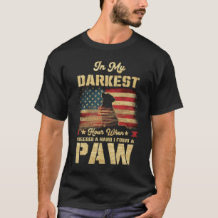 In My Darkest Hour When I Needed A Hand I Found A  T-Shirt