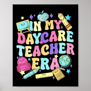 In My Daycare Teacher Era Daycare Provider Kids  Poster
