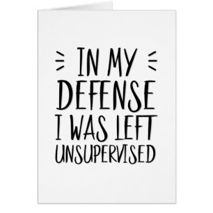 In my defence, I was left unsupervised