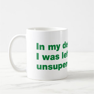 In my defence, I was left unsupervised Coffee Mug
