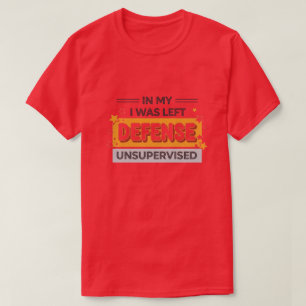 in My Defence I was Left Unsupervised Funny Retro T-Shirt