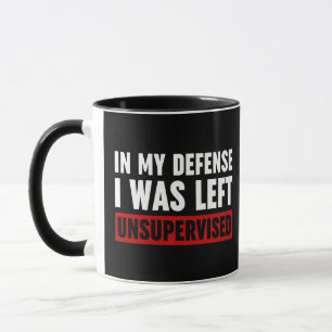 In My Defence I Was Left Unsupervised Mug