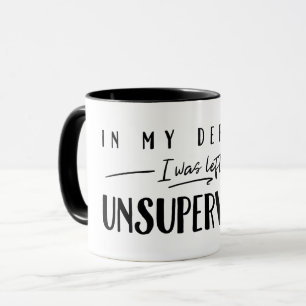 In My Defence I Was Left Unsupervised Typography Mug