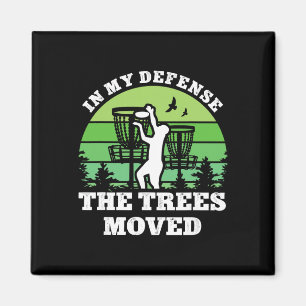 In My Defence The Trees Moved Funny Disc Golfer Ex Magnet