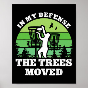 In My Defence The Trees Moved Funny Disc Golfer Ex Poster