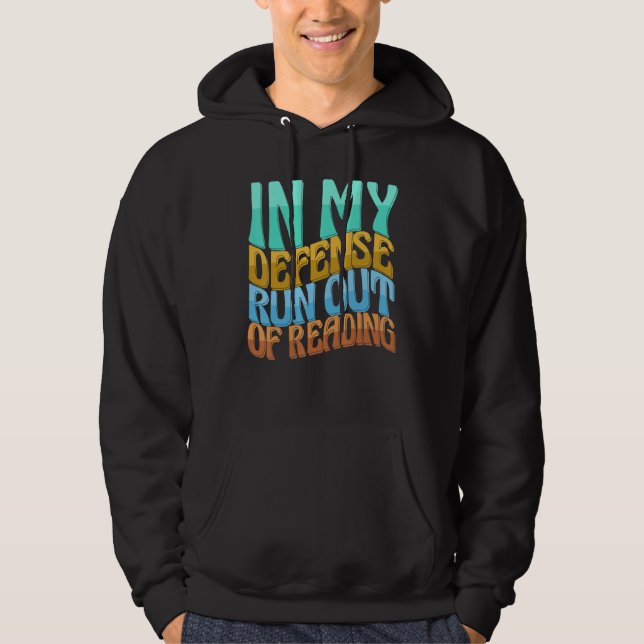 In My Defense Run Out Of Reading  Women Love Hoodie (Front)