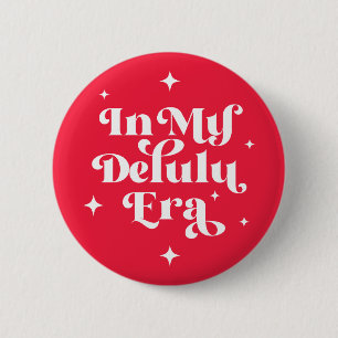In My Delulu Era 2 Inch Round Button