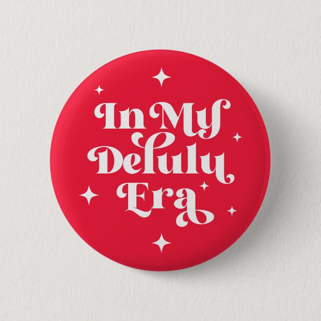 In My Delulu Era 2 Inch Round Button (Front)