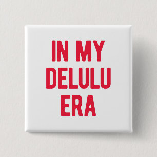 In My Delulu Era 2 Inch Square Button