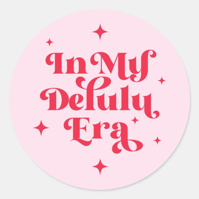In My Delulu Era Classic Round Sticker (Front)