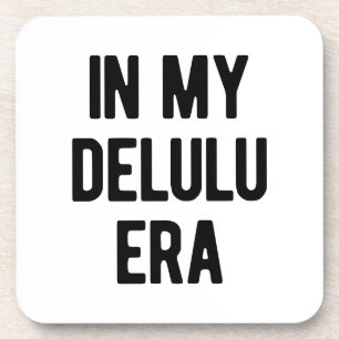 In My Delulu Era Coaster