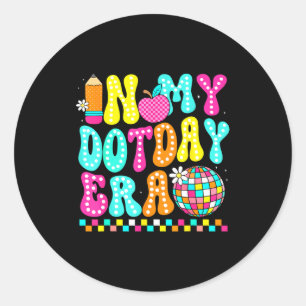 In My Dot Day Era Rainbow Color Happy Dot Day Men Classic Round Sticker
