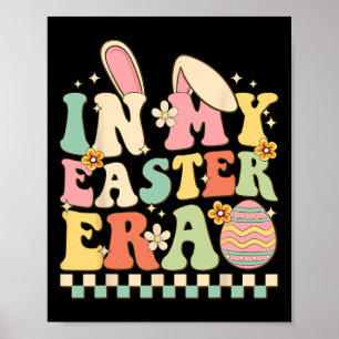 In My Easter Era Women Girls Kids Toddler Happy Et Poster