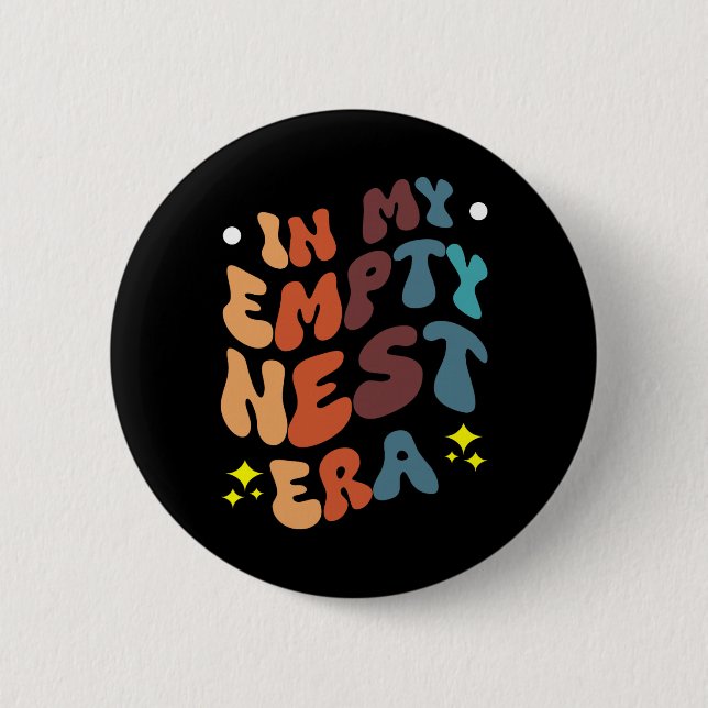 In My Empty Nest Era  2 Inch Round Button (Front)