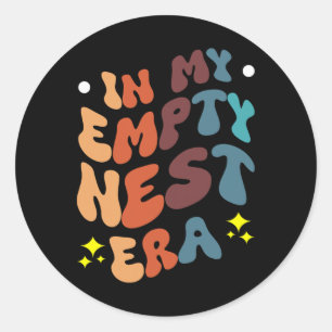 In My Empty Nest Era  Classic Round Sticker
