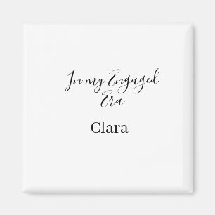 In my engaged era add name date engagement  magnet