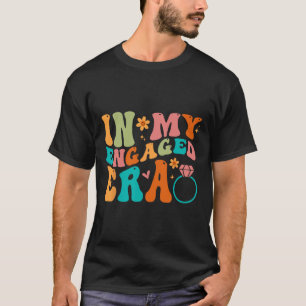 In My Engaged Era Fiance Engagement Future Bride M T-Shirt