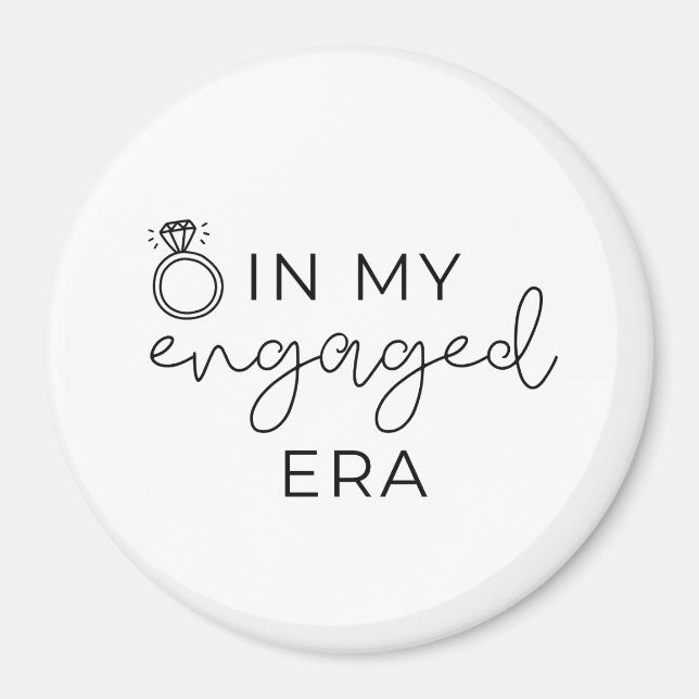 In my engaged era  magnet (Front)