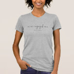 In my engaged era Modern Minimalist Bride Fiancee  T-Shirt<br><div class="desc">In my engaged era Modern Minimalist Bride Engagement Fiancee T-Shirt with custom date</div>