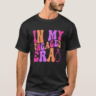 In My Engaged Era T-Shirt