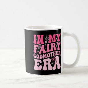 In my fairy godmother era godmother mother's day  coffee mug