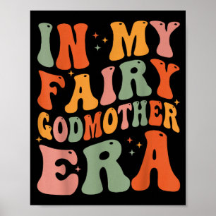 In my fairy godmother era godmother mother's day  poster