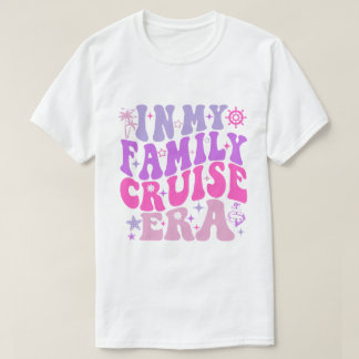 In My Family Cruise Era T-Shirt