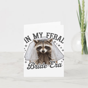 In My Feral Bride Era Raccoon Card