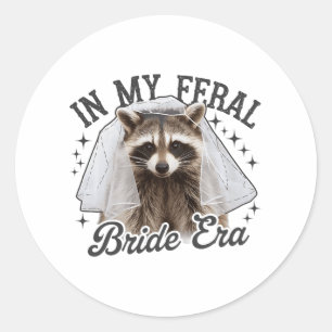 In My Feral Bride Era Raccoon Classic Round Sticker