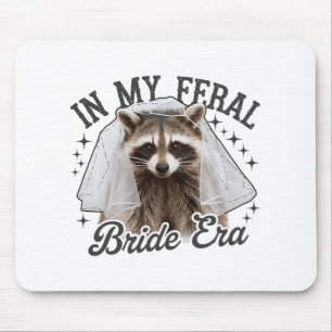 In My Feral Bride Era Raccoon  Mouse Pad