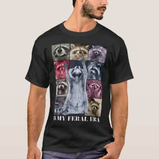In My Feral Era Funny Raccoon Animal Meme Racoons T-Shirt