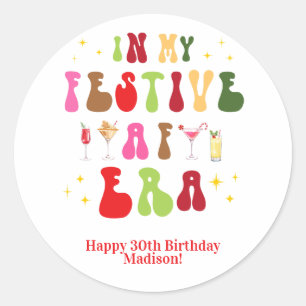 In My Festive AF Era Sassy Christmas Birthday Classic Round Sticker
