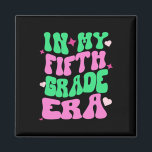 In My Fifth Grade Era Back To School Kids Teachers Magnet<br><div class="desc">In My Fifth Grade Era Back To School Kids Teachers</div>