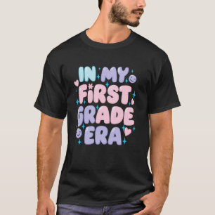 In My First Grade Era 1st Grade Girl Teacher Back T-Shirt