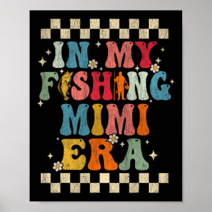 In My Fishing Mimi Era Retro Groovy Fishing Funny Poster