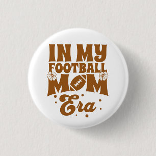 In My Football Mom Era 1 Inch Round Button