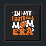 In My Football Mom Era Cute Groovy Football  Magnet<br><div class="desc">In My Football Mom Era Cute Groovy Football</div>