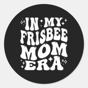 In My Frisbee Mom Era, Funny Disc Golf Mother Classic Round Sticker