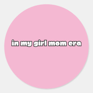 in my girl mom era classic round sticker