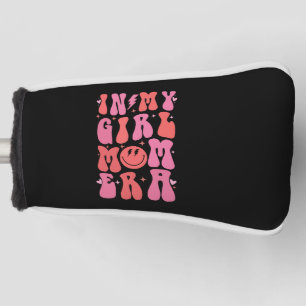 In My Girl Mom Era Retro Groovy Mother's Day Golf Head Cover