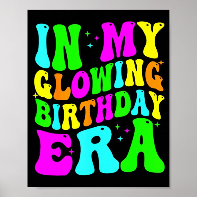 In My Glowing Birthday Era Groovy Colorful Bright  Poster (Front)