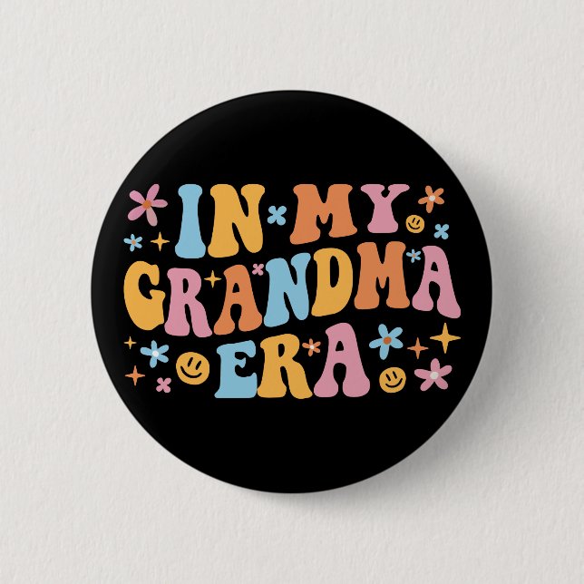 In My Grandma Era I 2 Inch Round Button (Front)