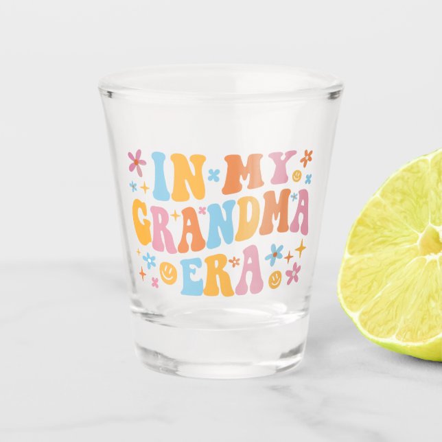 In My Grandma Era I Shot Glass (Front)