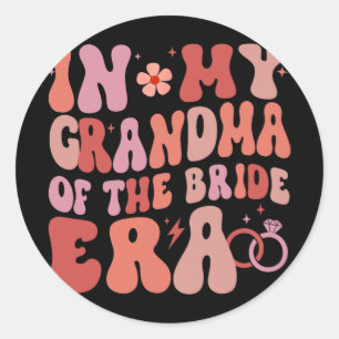 In My Grandma Of The Bride Era Groovy Wedding Day  Classic Round Sticker