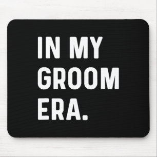 In My Groom Era - Wedding Bachelor Mouse Pad