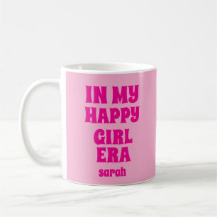 IN MY HAPPY GIRL ERA PERSONALIZED NAME AND TEXT  COFFEE MUG