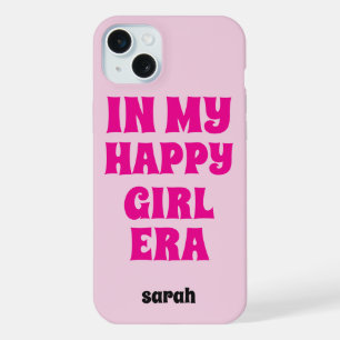 IN MY HAPPY GIRL ERA PERSONALIZED NAME AND TEXT iPhone 15 PLUS CASE